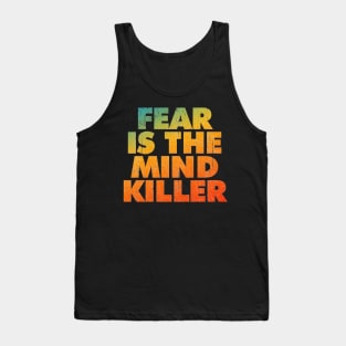 Fear Is The Mind Killer Tank Top